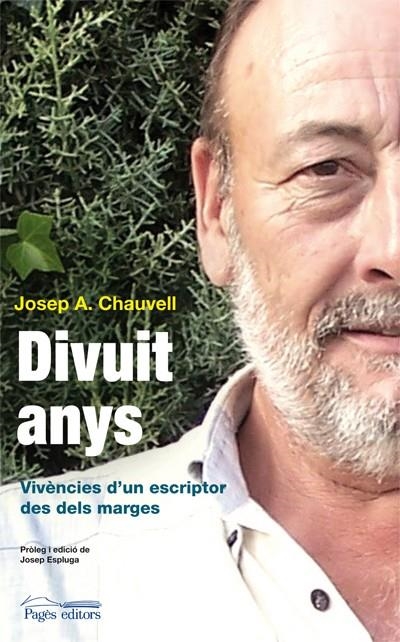 Divuit anys. Vivències d'un escriptor des dels marges | 9788499750361 | Chauvell, Josep A. | Llibres.cat | Llibreria online en català | La Impossible Llibreters Barcelona