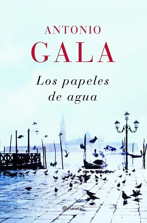 PAPELES DE AGUA, LOS | 9788408082033 | GALA, ANTONIO | Llibres.cat | Llibreria online en català | La Impossible Llibreters Barcelona