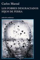 Los pobres desgraciados hijos de perra | 9788483832615 | Marzal, Carlos | Llibres.cat | Llibreria online en català | La Impossible Llibreters Barcelona