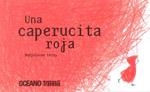 Una caperucita roja | 9786074002119 | Leray, Marjolaine | Llibres.cat | Llibreria online en català | La Impossible Llibreters Barcelona