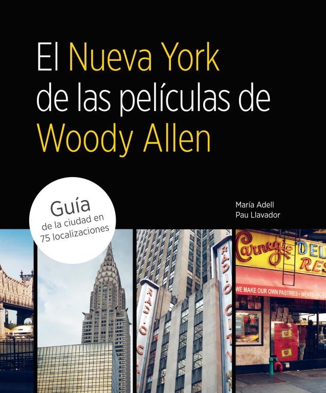 El Nueva York de las peliculas de Woody Allen | 9788481564822 | Adell, Maria/ Llavador, Pau | Llibres.cat | Llibreria online en català | La Impossible Llibreters Barcelona