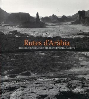 Rutes d'Aràbia. Tresors arqueològics del regne d'Aràbia Saudita | 9788475069678 | diversos | Llibres.cat | Llibreria online en català | La Impossible Llibreters Barcelona