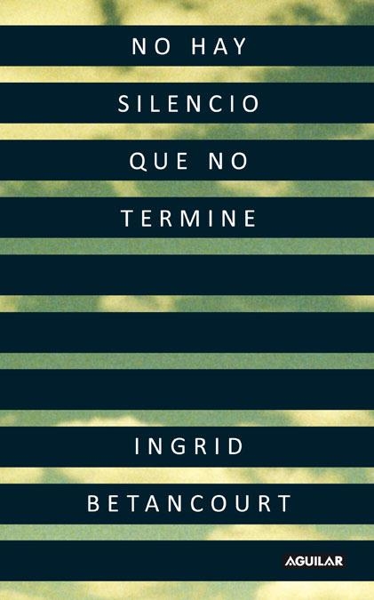 NO HAY SILENCIO QUE NO TERMINE | 9788403101401 | Betancourt, Ingrid | Llibres.cat | Llibreria online en català | La Impossible Llibreters Barcelona