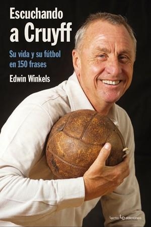 Escuchando a Cruyff. Su vida y su fútbol en 150 frases | 9788415088035 | Winkels, Edwin | Llibres.cat | Llibreria online en català | La Impossible Llibreters Barcelona