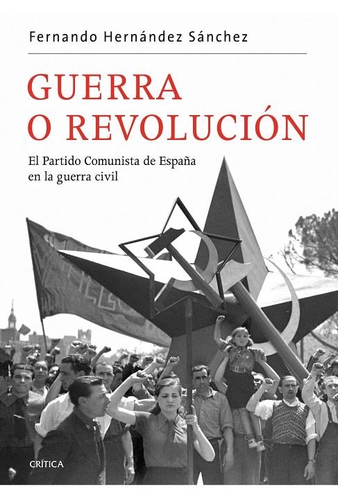 Guerra o revolución. El Partido Comunista de España en la guerra civil | 9788498921519 | Hernández, Fernando | Llibres.cat | Llibreria online en català | La Impossible Llibreters Barcelona