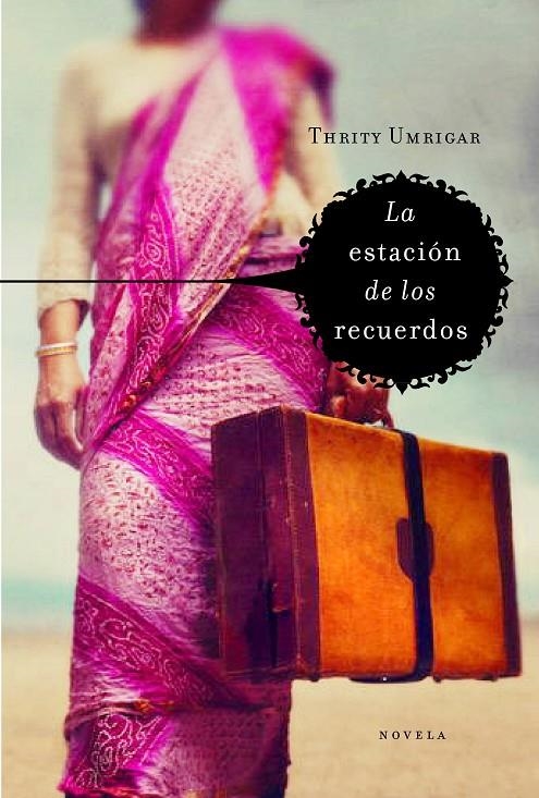 La estación de los recuerdos. | 9788425343094 | Umrigar Thrity | Llibres.cat | Llibreria online en català | La Impossible Llibreters Barcelona