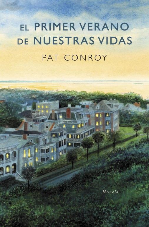 El primer verano de nuestras vidas | 9788425344220 | CONROY, PAT | Llibres.cat | Llibreria online en català | La Impossible Llibreters Barcelona