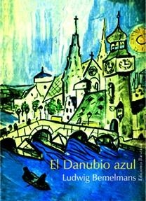 DANUBIO AZUL, EL | 9788495764447 | BEMELMANS, LUDWIG (1898-1962) | Llibres.cat | Llibreria online en català | La Impossible Llibreters Barcelona