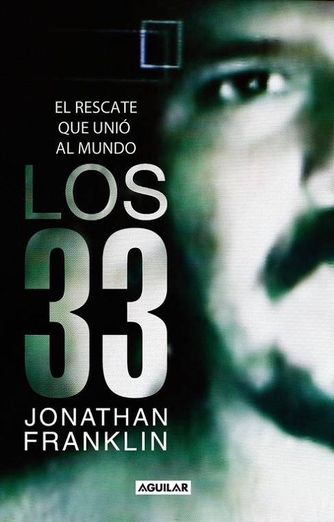 Los 33. El rescate que unió al mundo | 9788403101494 | Franklin, Jonathan | Llibres.cat | Llibreria online en català | La Impossible Llibreters Barcelona