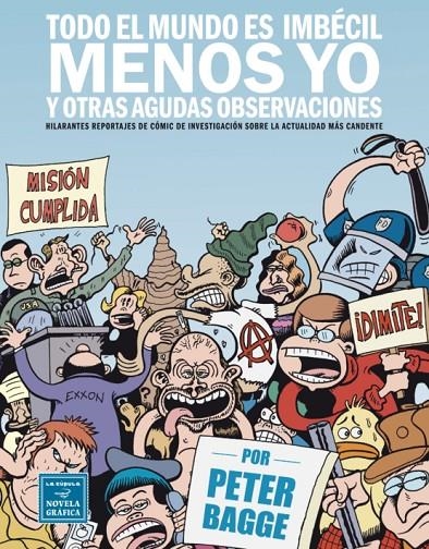 Todo el mundo es imbécil menos yo y otras agudas observaciones | 9788478339297 | BAGGE, PETER | Llibres.cat | Llibreria online en català | La Impossible Llibreters Barcelona