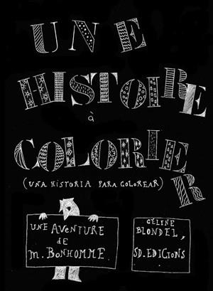 Unes histoire à colorier (una historia para colorear) | 9788492607402 | Blondel, Céline | Llibres.cat | Llibreria online en català | La Impossible Llibreters Barcelona