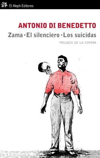 Trilogia de la espera ( Zama; El silenciero; Los suicidas) | 9788476699843 | Di Benedetto, Antonio | Llibres.cat | Llibreria online en català | La Impossible Llibreters Barcelona