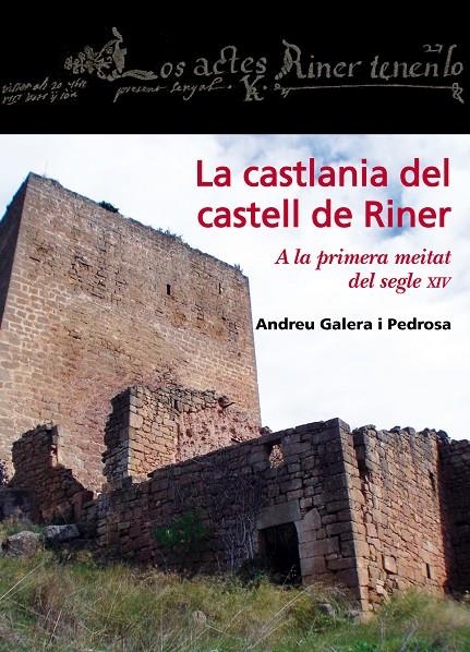 La castlania del castell de Riner. A la primera meitat del segle XIV | 9788499751146 | Galera Pedrosa, Andreu | Llibres.cat | Llibreria online en català | La Impossible Llibreters Barcelona