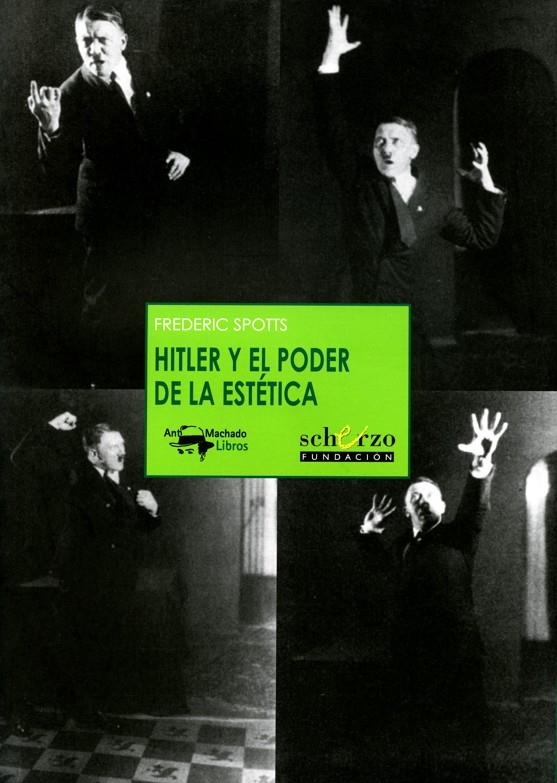 HITLER Y EL PODER DE LA ESTETICA | 9788477744498 | SPOTTS, FREDERIC | Llibres.cat | Llibreria online en català | La Impossible Llibreters Barcelona