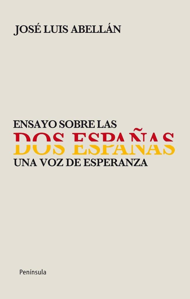 Ensayo sobre las dos españas. Una voz de esperanza | 9788499421056 | Abellán, José Luis | Llibres.cat | Llibreria online en català | La Impossible Llibreters Barcelona