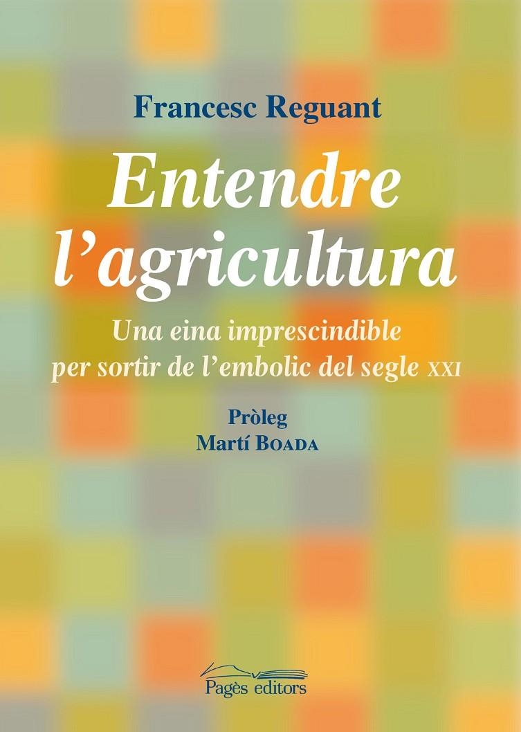 Entendre l'agricultura | 9788499751245 | Reguant, Francesc | Llibres.cat | Llibreria online en català | La Impossible Llibreters Barcelona