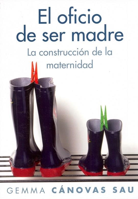 EL OFICIO DE SER MADRE: LA CONSTRUCCION DE LA MATERNIDAD  | 9788449323706 | Gemma Canovas | Llibres.cat | Llibreria online en català | La Impossible Llibreters Barcelona