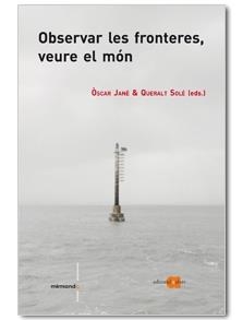 OBSERVAR LES FRONTERES, VEURE EL MÓN | 9788492542505 | JANE, OSCAR/ SOLE, QUERALT | Llibres.cat | Llibreria online en català | La Impossible Llibreters Barcelona