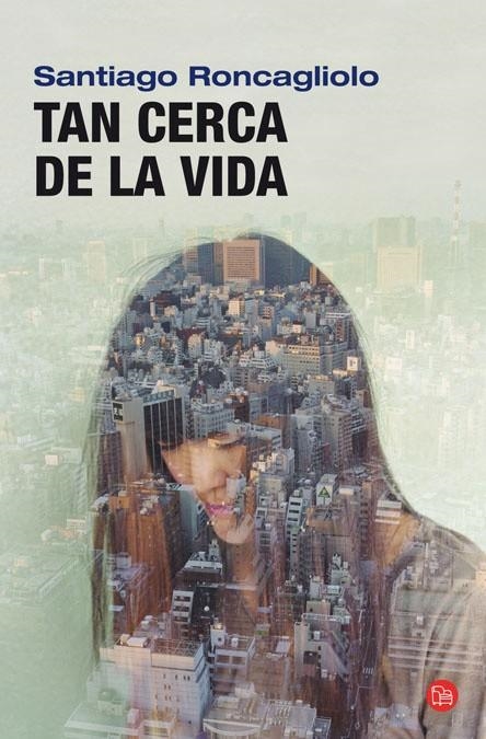 Tan cerca de la vida | 9788466313278 | Roncagliolo, Santiago | Llibres.cat | Llibreria online en català | La Impossible Llibreters Barcelona