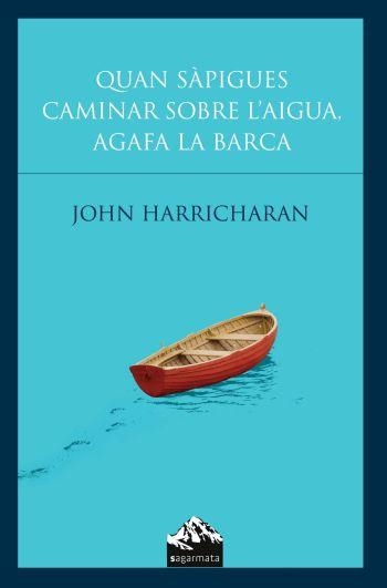 Quan sàpigues caminar sobre l'aigua, agafa la barca (IPE) | 9788493483098 | Harricharan, John | Llibres.cat | Llibreria online en català | La Impossible Llibreters Barcelona