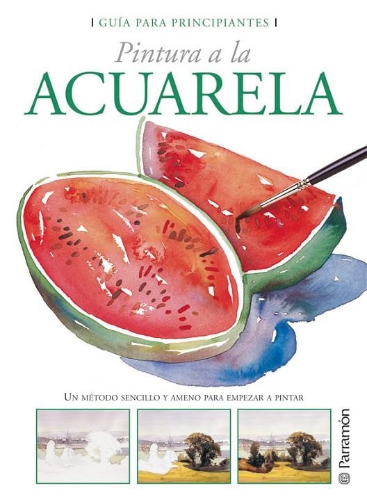 PINTURA A LA ACUARELA GUIA PARA PRINCIPIANTES | 9788434226678 | VARIS | Llibres.cat | Llibreria online en català | La Impossible Llibreters Barcelona