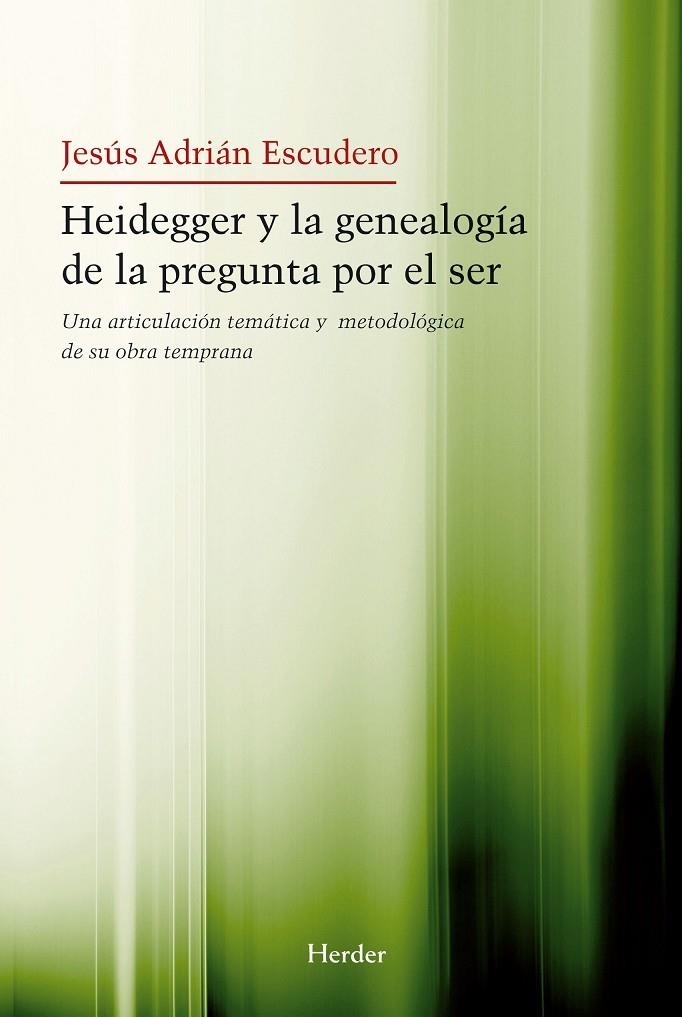 Heidegger y la genealogía de la pregunta por el ser | 9788425426964 | Escudero, Jesús Adrián | Llibres.cat | Llibreria online en català | La Impossible Llibreters Barcelona