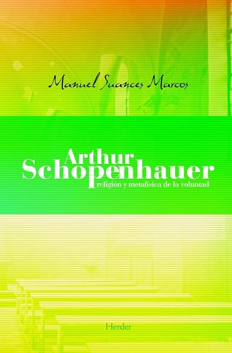 Arthur Schopenhauer. Religión y metafísica de la voluntad | 9788425416545 | Suances Marcos, Manuel | Llibres.cat | Llibreria online en català | La Impossible Llibreters Barcelona