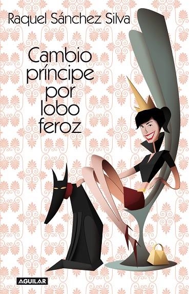 Cambio príncipe por lobo feroz | 9788403012226 | SANCHEZ SILVA, RAQUEL | Llibres.cat | Llibreria online en català | La Impossible Llibreters Barcelona