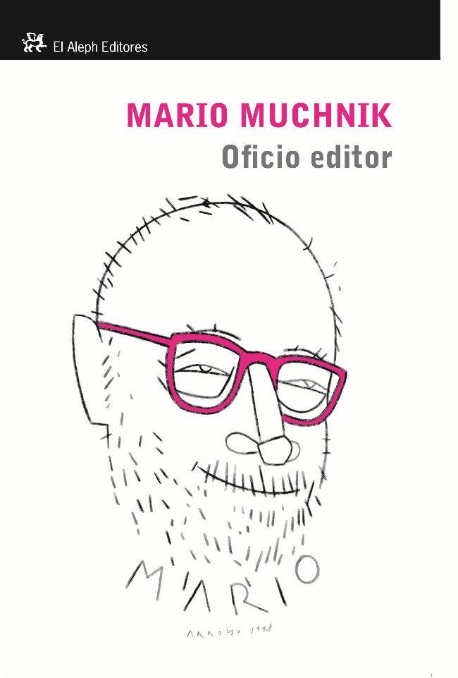 Oficio de editor | 9788476699492 | Muchnik, Mario | Llibres.cat | Llibreria online en català | La Impossible Llibreters Barcelona