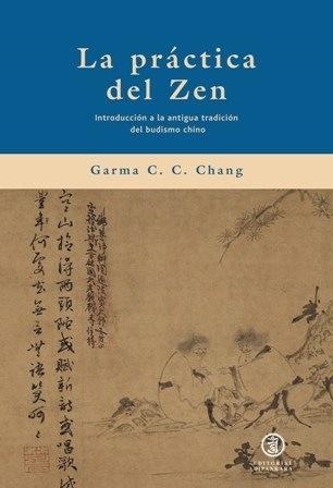 La práctica del Zen | 9788493784331 | Chang C. C. Garma | Llibres.cat | Llibreria online en català | La Impossible Llibreters Barcelona