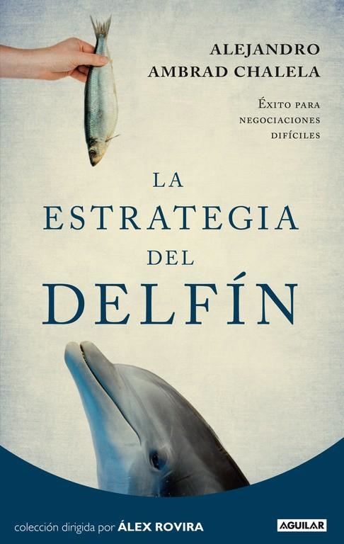 La estrategía del delfiín | 9788403012271 | Ambrad, Alejandro | Llibres.cat | Llibreria online en català | La Impossible Llibreters Barcelona