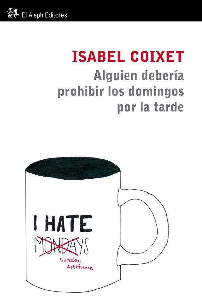 Alguien tendría que prohibir los domingos por la tarde | 9788415325109 | Coixet, Isabel | Llibres.cat | Llibreria online en català | La Impossible Llibreters Barcelona