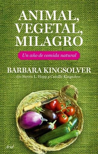 Animal, vegetal milagro | 9788434453708 | Hopp, Steven L./Kingsolver, Barbara/Kingsolver, Camilla | Llibres.cat | Llibreria online en català | La Impossible Llibreters Barcelona