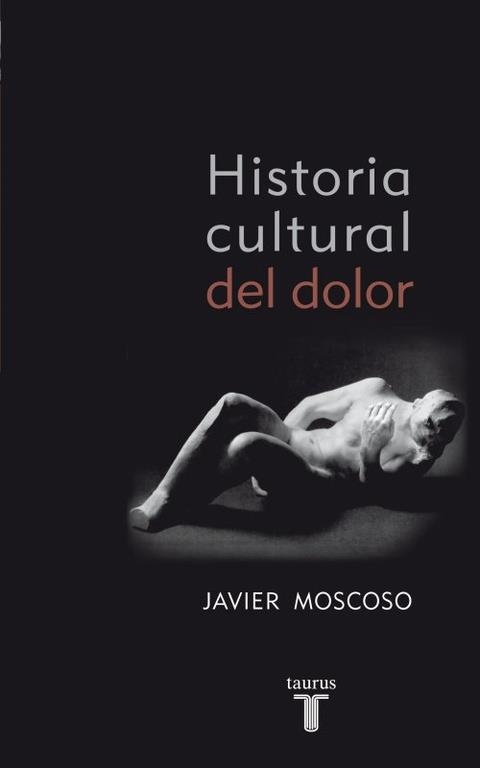 HISTORIA CULTURAL DEL DOLOR | 9788430608157 | MOSCOSO, JAVIER | Llibres.cat | Llibreria online en català | La Impossible Llibreters Barcelona