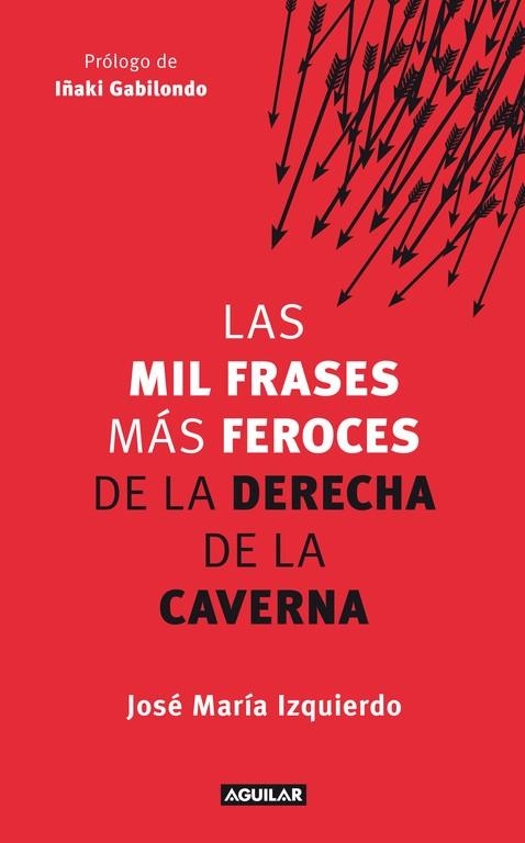 Las mil frases más feroces de la derecha de la caverna | 9788403005280 | Izquierdo, José María | Llibres.cat | Llibreria online en català | La Impossible Llibreters Barcelona