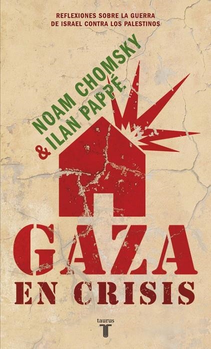 Gaza en crisis. Reflexiones sobre la guerra de Israel contra los palestinos | 9788430608119 | Chomsky, Noam; Pappé, Ilan | Llibres.cat | Llibreria online en català | La Impossible Llibreters Barcelona