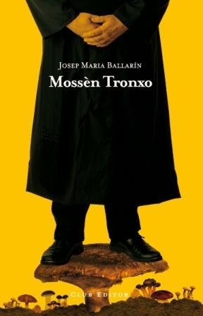 Mossèn Tronxo | 9788473291545 | Ballarín, Josep Maria | Llibres.cat | Llibreria online en català | La Impossible Llibreters Barcelona