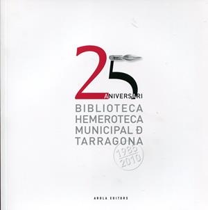 25 aniversari . Biblioteca hemeroteca municipal de Tarragonaç | 9788492839810 | Diversos | Llibres.cat | Llibreria online en català | La Impossible Llibreters Barcelona