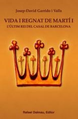 Vida i regnat de Martí I, l'últim rei  del Casal de Barcelona | 9788423207480 | Garrido i Valls, Josep-David | Llibres.cat | Llibreria online en català | La Impossible Llibreters Barcelona