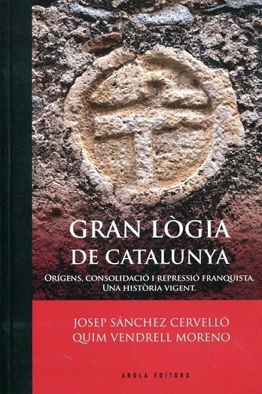 Gran lògia de Catalunya. Origens, consolidació i repressió franquista | 9788415248125 | SÁNCHEZ CERVELLÓ, JOSEP/ VENDRELL MORENO, QUIM | Llibres.cat | Llibreria online en català | La Impossible Llibreters Barcelona