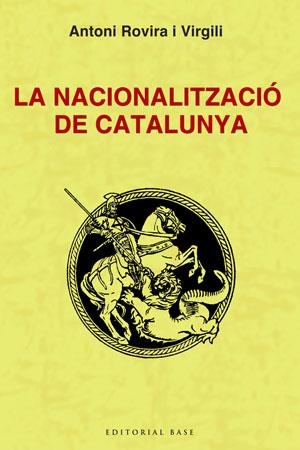 La nacionalització de Catalunya | 9788492437320 | Rovira i Virgili, Antoni | Llibres.cat | Llibreria online en català | La Impossible Llibreters Barcelona