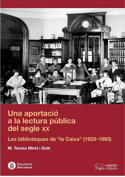 Una aportació a la lectura pública del segle XX. Les biblioteques de "la Caixa" (1923-1993). | 9788497798907 | Miret i Solé, Maria Teresa | Llibres.cat | Llibreria online en català | La Impossible Llibreters Barcelona