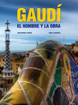 GAUDI. EL HOMBRE Y LA OBRA. ED. ACTUALIZADA | 9788497857826 | Bergós, Joan/Llimargas Casas, Marc | Llibres.cat | Llibreria online en català | La Impossible Llibreters Barcelona