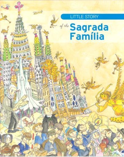 LITTLE STORY OF THE SAGRADA FAMÍLIA | 9788499790084 | FAULÍ I OLLER, JORDI / BAYÉS, PILARÍN IL. | Llibres.cat | Llibreria online en català | La Impossible Llibreters Barcelona