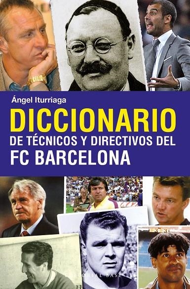 Diccionario de técnicos y directivos del FC Barcelona | 9788493916114 | ITURRIAGA, ÁNGEL | Llibres.cat | Llibreria online en català | La Impossible Llibreters Barcelona