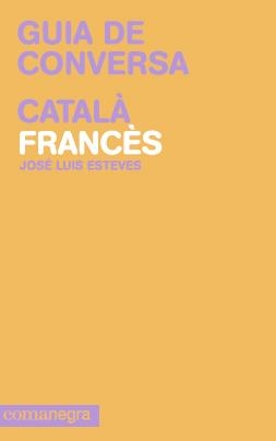 Guia de conversa català/francès | 9788415097099 | Esteves, José Luis | Llibres.cat | Llibreria online en català | La Impossible Llibreters Barcelona