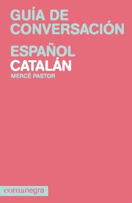 Guía de conversación Español/Catalán | 9788415097082 | Pastor, Mercè | Llibres.cat | Llibreria online en català | La Impossible Llibreters Barcelona