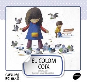 El colom coix | 9788415095514 | Lluch, Enric | Llibres.cat | Llibreria online en català | La Impossible Llibreters Barcelona