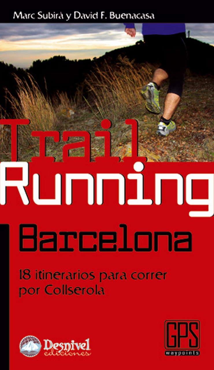 TRAIL RUNNING BARCELONA | 9788498292169 | SUBIRÀ DOCAMPO, MARC/BUENACASA CAÑAS, DAVID | Llibres.cat | Llibreria online en català | La Impossible Llibreters Barcelona