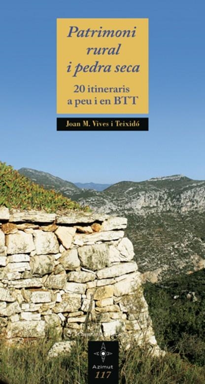 Patrimoni rural i pedra seca. 20 itineraris a peu i en btt | 9788497917896 | Vives i Teixidó; Joan M. | Llibres.cat | Llibreria online en català | La Impossible Llibreters Barcelona